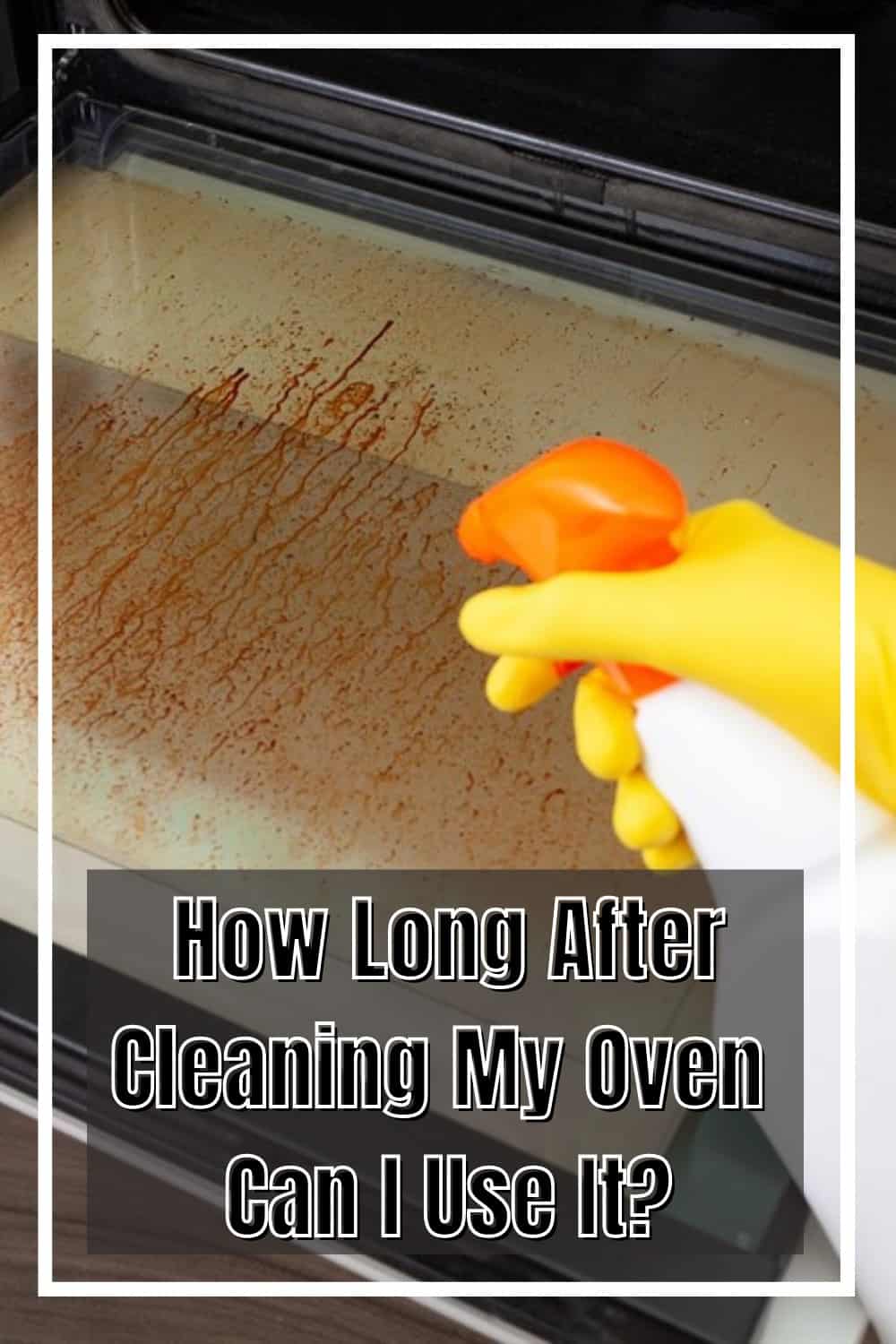 Do you have to wait after using oven cleaner?