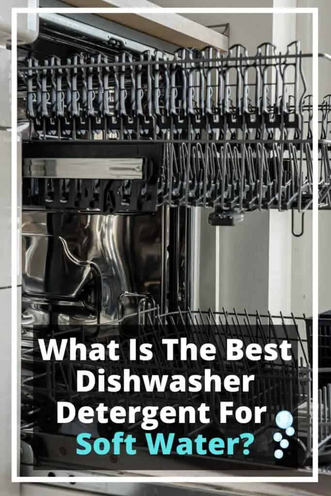 What Is The Best Dishwasher Detergent For Soft Water? Shiny Clean Kitchen