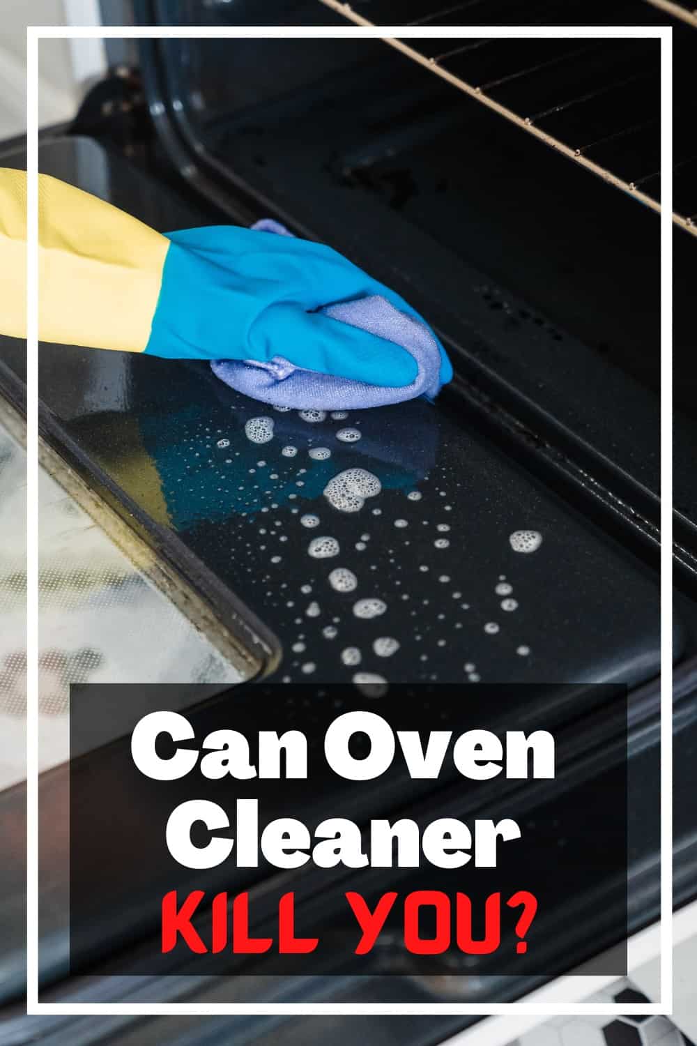 How Dangerous Is Oven Cleaner?