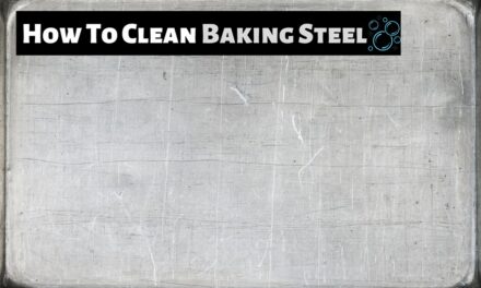 How To Clean Baking Steel