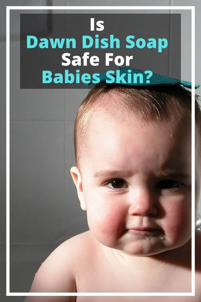 Is Dawn Dish Soap Safe For Babies’ Skin? Shiny Clean Kitchen